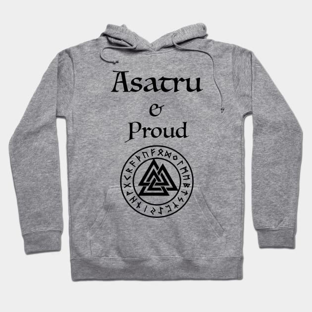 Asatru and Proud Hoodie by NineWorldsDesign